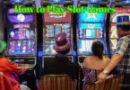 How to Play Slot Games